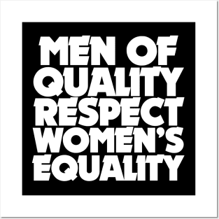 Men of quality respect women's equality Posters and Art